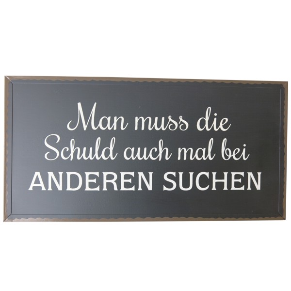 Metallschild Man muss die Schuld auch mal bei anderen suchen Schild