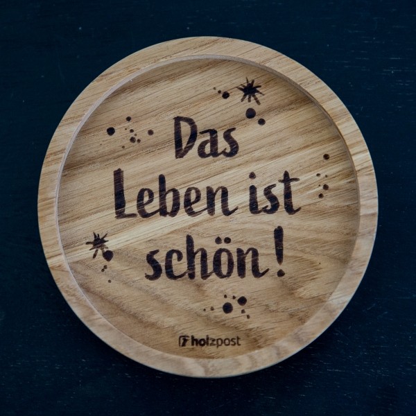 Holzpost Untersetzer Das Leben ist schön!